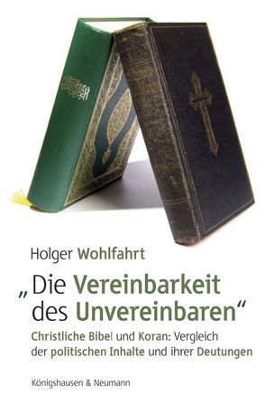 „Die Vereinbarkeit des Unvereinbaren“ von Wohlfahrt,  Holger