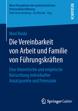 Die Vereinbarkeit von Arbeit und Familie von Führungskräften von Raida,  Maxi