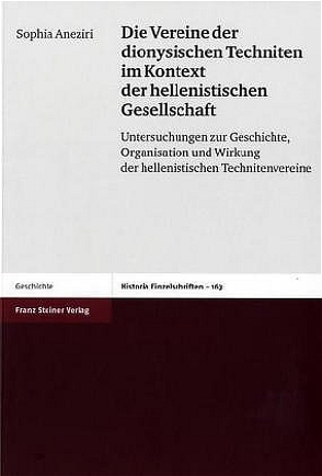 Die Vereine der dionysischen Techniten im Kontext der hellenistischen Gesellschaft von Aneziri,  Sophia