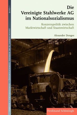 Die Vereinigte Stahlwerke AG im Nationalsozialismus von Donges,  Alexander, Hockerts,  Hans Günter, Schulz,  Günther, Szöllösi-Janze,  Margit