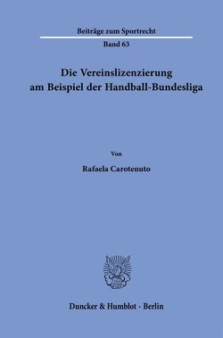 Die Vereinslizenzierung am Beispiel der Handball-Bundesliga. von Carotenuto,  Rafaela