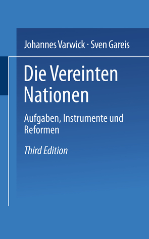 Die Vereinten Nationen von Gareis,  Sven, Varwick,  Johannes