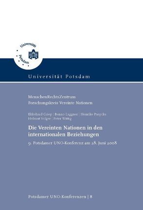 Die Vereinten Nationen in den internationalen Beziehungen von Griep,  Ekkehard, Laggner,  Benno, Paepcke,  Henrike, Volger,  Helmut, Wittig,  Peter