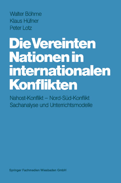 Die Vereinten Nationen in internationalen Konflikten von Böhme,  Walter