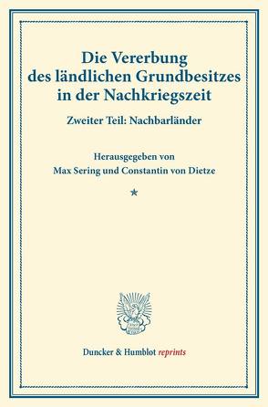Die Vererbung des ländlichen Grundbesitzes in der Nachkriegszeit. von Dietze,  Constantin von, Sering,  Max