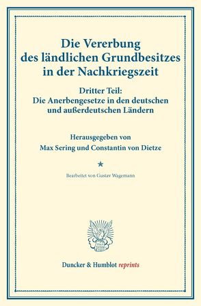 Die Vererbung des ländlichen Grundbesitzes in der Nachkriegszeit. von Dietze,  Constantin von, Sering,  Max, Wagemann,  Gustav