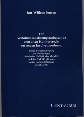 Die Verfahrensauslösungstatbestände vom alten Konkursrecht zur neuen Insolvenzordnung von Jensen,  Jan-Willem