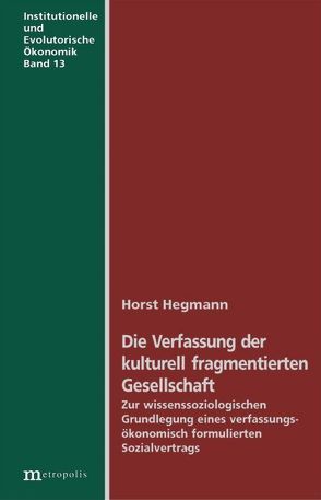 Die Verfassung der kulturell fragmentierten Gesellschaft von Hegmann,  Horst