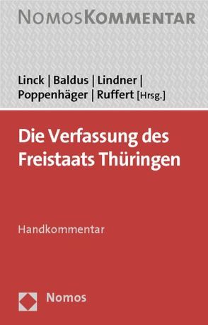 Die Verfassung des Freistaats Thüringen von Baldus,  Manfred, Linck,  Joachim, Lindner,  Joachim, Poppenhäger,  Holger, Ruffert,  Matthias