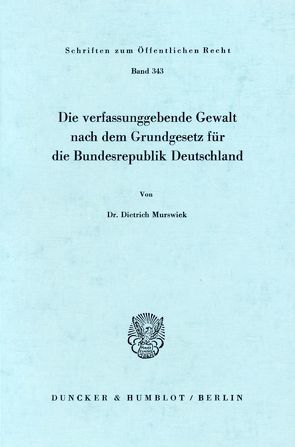 Die verfassunggebende Gewalt nach dem Grundgesetz für die Bundesrepublik Deutschland. von Murswiek,  Dietrich