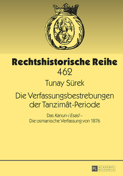 Die Verfassungsbestrebungen der Tanzimât-Periode von Sürek,  Tunay