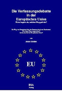 Die Verfassungsdebatte in der Europäischen Union von Schäfer,  Anton