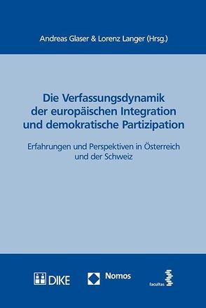 Die Verfassungsdynamik der europäischen Integration und demokratische Partizipation von Glaser,  Andreas, Langer,  Lorenz