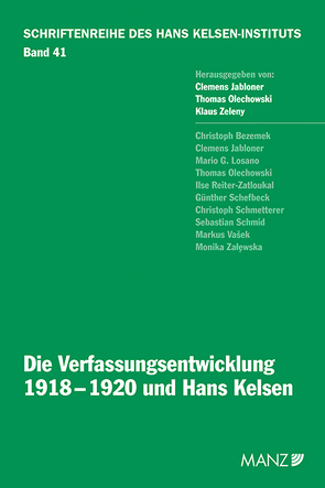 Die Verfassungsentwicklung 1918-1920 und Hans Kelsen von Jabloner,  Clemens, Olechowski,  Thomas, Zeleny,  Klaus