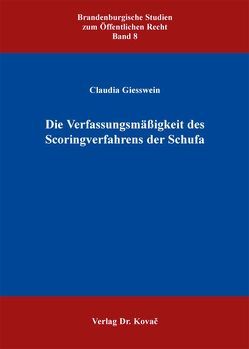 Die Verfassungsmäßigkeit des Scoringverfahrens der Schufa von Giesswein,  Claudia