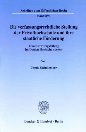 Die verfassungsrechtliche Stellung der Privathochschule und ihre staatliche Förderung. von Steinkemper,  Ursula