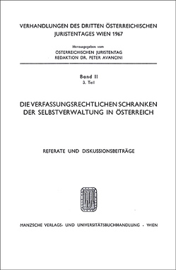 Die verfassungsrechtlichen Schranken d.Selbstverwaltung in Österreich von Ringhofer,  Kurt, Witek,  Hans