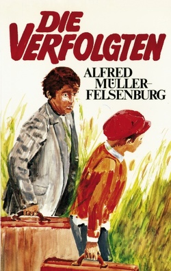 Die Verfolgten von Müller-Felsenburg,  Alfred