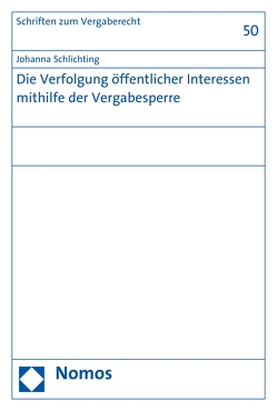 Die Verfolgung öffentlicher Interessen mithilfe der Vergabesperre von Schlichting,  Johanna