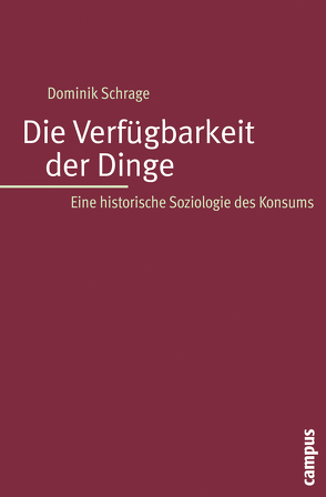 Die Verfügbarkeit der Dinge von Schrage,  Dominik