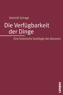 Die Verfügbarkeit der Dinge von Schrage,  Dominik