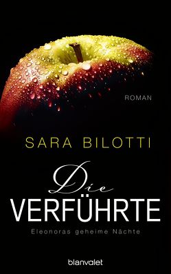 Die Verführte – Eleonoras geheime Nächte von Bilotti,  Sara, Müller-Renzoni,  Bettina