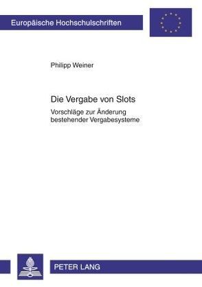 Die Vergabe von Slots von Weiner,  Philipp