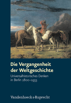 Die Vergangenheit der Weltgeschichte von Böhme,  Hartmut, Hardtwig,  Wolfgang, Lenger,  Friedrich, Markschies,  Christoph, Muhlack,  Ulrich, Müller,  Philipp, Nippel,  Wilfried, Oexle,  Otto Gerhard, Ries,  Klaus, Schröder,  Iris, Tauber,  Christine, Thomas,  Alexander, Wiesehöfer,  Josef