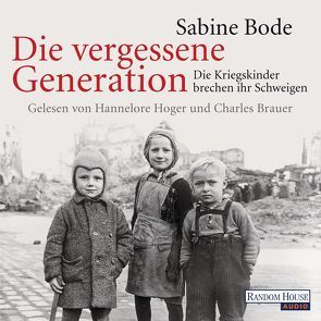 Die vergessene Generation von Bode,  Sabine, Brauer,  Charles, Hoger,  Hannelore