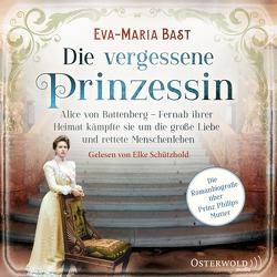 Die vergessene Prinzessin von Bast,  Eva-Maria, Schützhold,  Elke