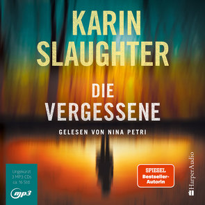 Die Vergessene (ungekürzt) von Kinzel,  Fred, Petri,  Nina, Slaughter,  Karin