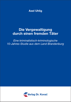 Die Vergewaltigung durch einen fremden Täter von Uhlig,  Axel