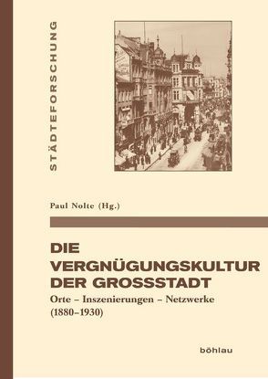 Die Vergnügungskultur der Großstadt von Nolte,  Paul