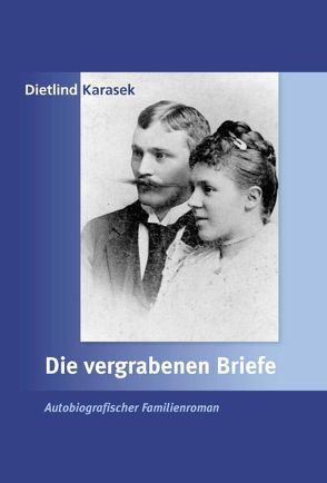 Die vergrabenen Briefe von Karasek,  Dietlind