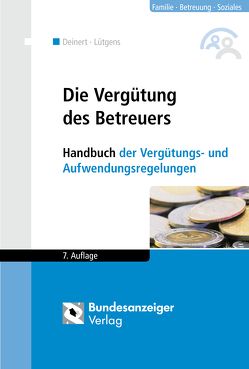 Die Vergütung des Betreuers (7. Auflage) von Deinert,  Horst, Lütgens,  Kay