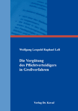 Die Vergütung des Pflichtverteidigers in Großverfahren von Lell,  Wolfgang Leopold Raphael