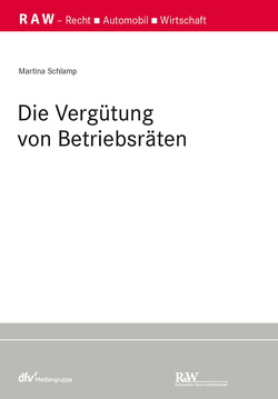 Die Vergütung von Betriebsräten von Schlamp,  Martina