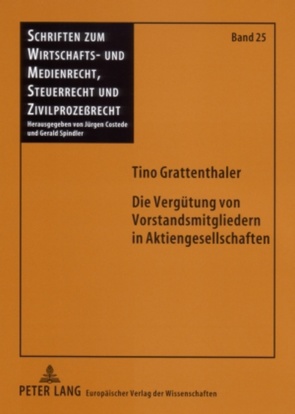 Die Vergütung von Vorstandsmitgliedern in Aktiengesellschaften von Grattenthaler,  Tino