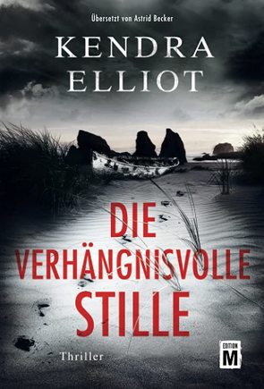 Die verhängnisvolle Stille von Becker,  Astrid, Elliot,  Kendra