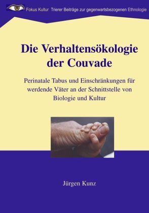 Die Verhaltensökologie der Couvade von Kunz,  Jürgen