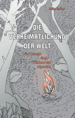 Die Verheimatlichung der Welt von Endter,  Heike