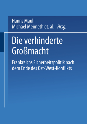 Die verhinderte Großmacht von Maull,  Hanns, Meimeth,  Michael, Neßhöver,  Christoph