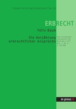 Die Verjährung erbrechtlicher Ansprüche von Baum,  Felix