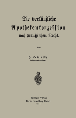 Die verkäufliche Apothekenkonzession nach preußischem Recht von Lewinsky,  Hermann