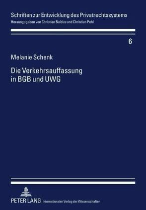 Die Verkehrsauffassung in BGB und UWG von Schenk,  Melanie