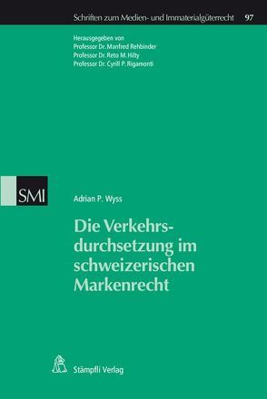 Die Verkehrsdurchsetzung im schweizerischen Markenrecht von Wyss,  Adrian