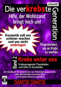 Die verKREBSte Generation – Hilfe, der Wohlstand bringt mich um! Band 2 von Dantse,  Dantse