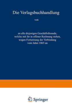 Die Verlagsbuchhandlung von Otto Spamer in Leipzig an alle diejenigen Geschäftsfreunde, welche mit ihr in offener Rechnung stehen, wegen Fortsetzung der Verbindung vom Jahre 1865 an von Spamer,  Otto