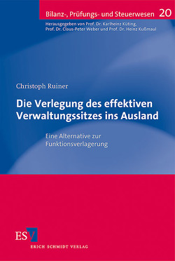 Die Verlegung des effektiven Verwaltungssitzes ins Ausland von Ruiner,  Christoph