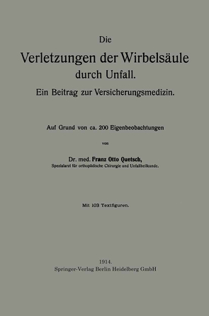 Die Verletzungen der Wirbelsäule durch Unfall von Quetsch,  Franz Otto